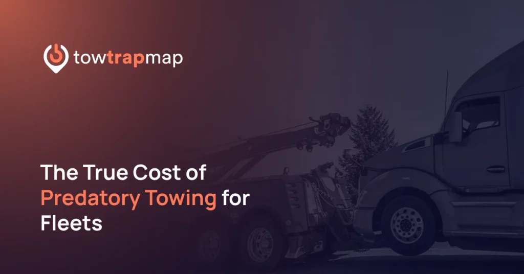 The Cost Of Predatory Towing For Fleets