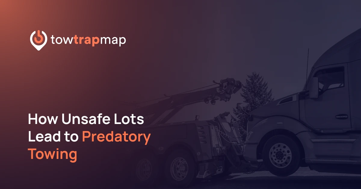 Truck Parking Scams: How Unsafe Lots Lead To Predatory Towing